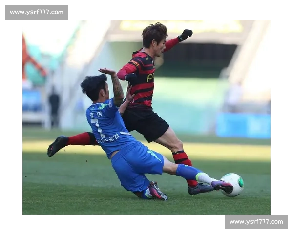 亚冠焦点大战山东鲁能迎战浦项制铁巅峰对决激情碰撞再燃绿茵热血