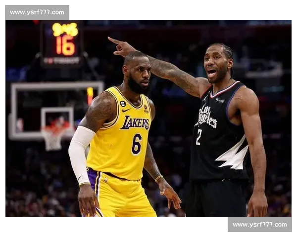 湖人对决快船赛后采访焦点詹姆斯与伦纳德正面回应看点与胜负背后声音